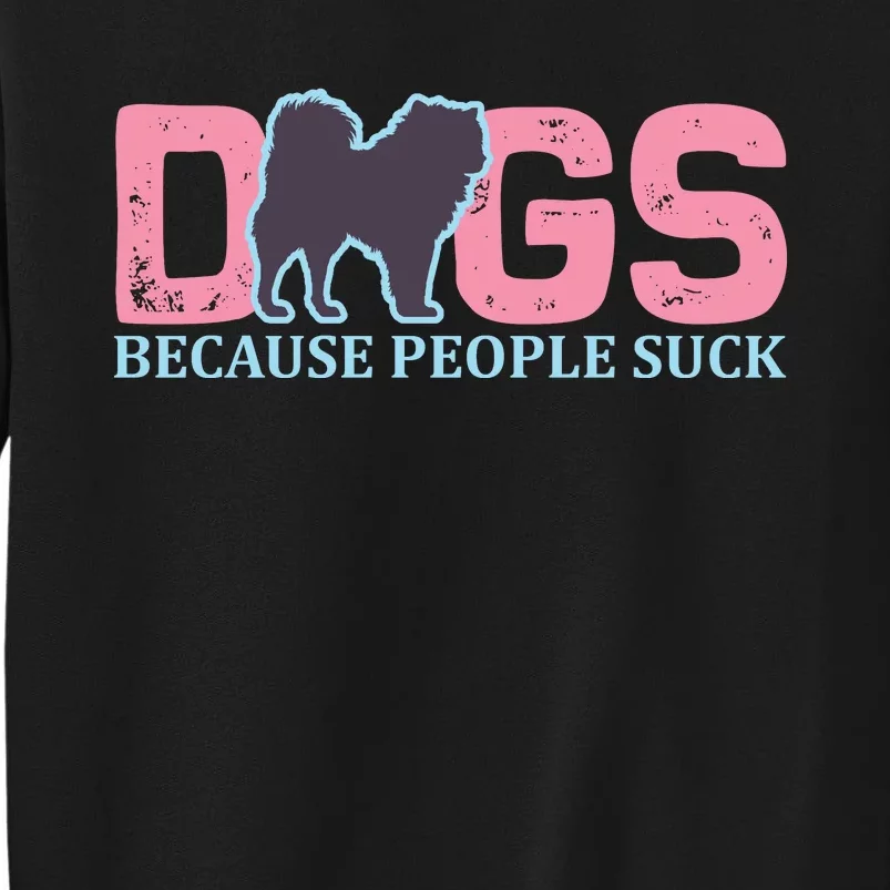 Dogs Because People Suck Sweatshirt