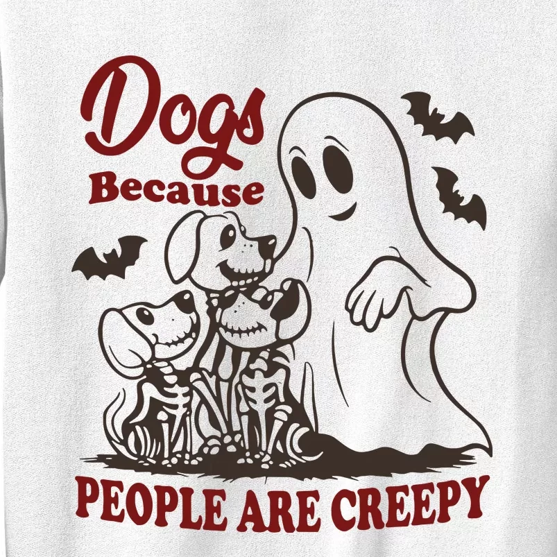 Dog Because People Are Creepy Funny Halloween Dog Ghost Sweatshirt