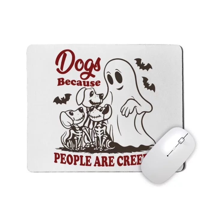 Dog Because People Are Creepy Funny Halloween Dog Ghost Mousepad