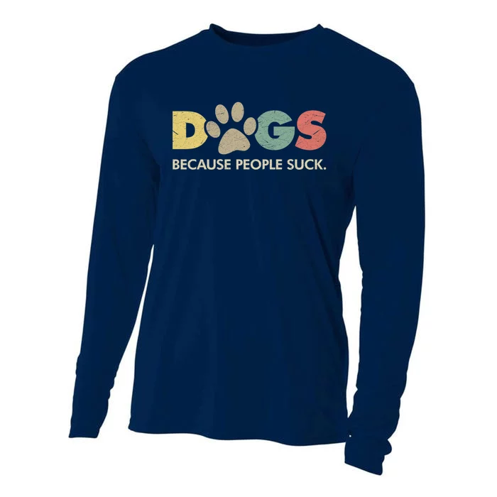 Dogs Because People Suck | Funny Retro Vintage Cooling Performance Long Sleeve Crew