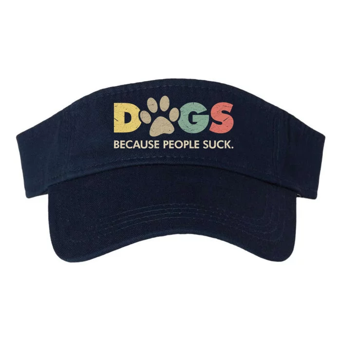 Dogs Because People Suck | Funny Retro Vintage Valucap Bio-Washed Visor