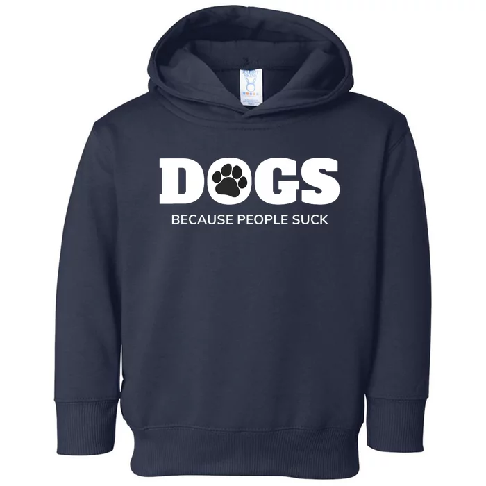 Dogs Because People Suck Funny Rescue Mutt Lovers Toddler Hoodie