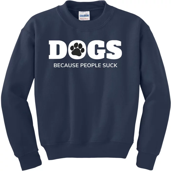 Dogs Because People Suck Funny Rescue Mutt Lovers Kids Sweatshirt