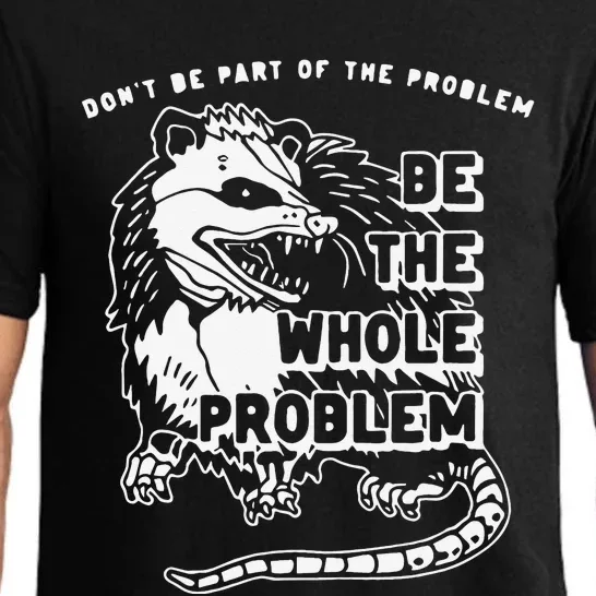 Don't Be Part Of the Problem Be The Whole Problem Funny Gym Pajama Set