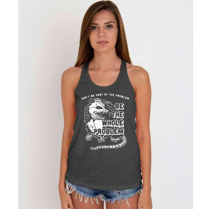 Don't Be Part Of the Problem Be The Whole Problem Funny Gym Women's Knotted Racerback Tank