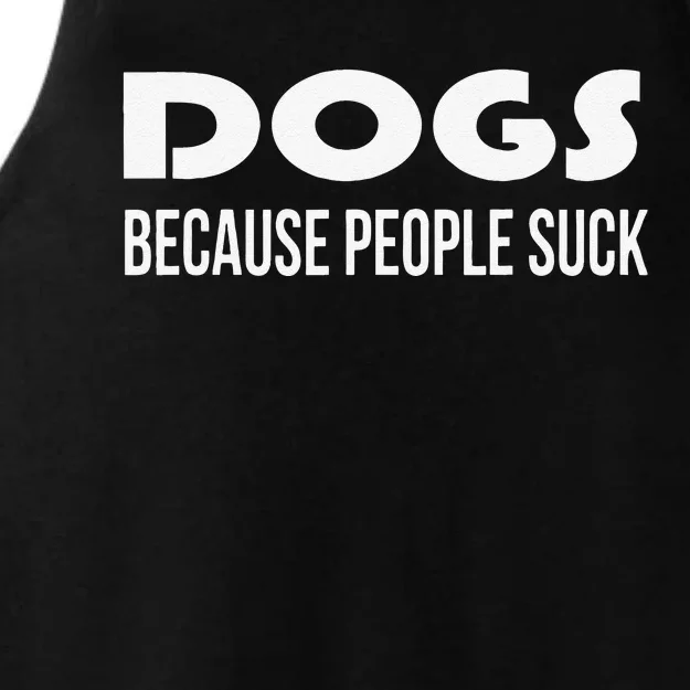 Dogs Because People Suck Funny Animal Dog Lover Gift Ladies Tri-Blend Wicking Tank