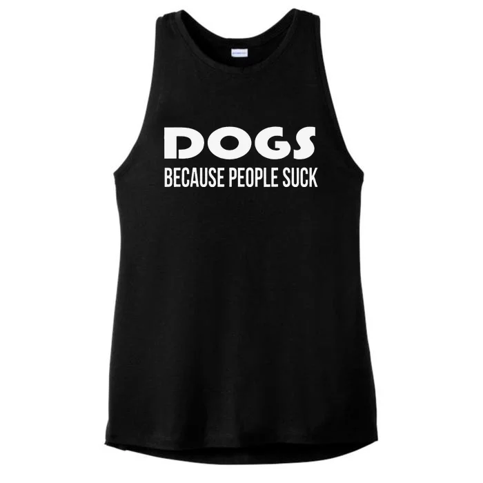 Dogs Because People Suck Funny Animal Dog Lover Gift Ladies Tri-Blend Wicking Tank