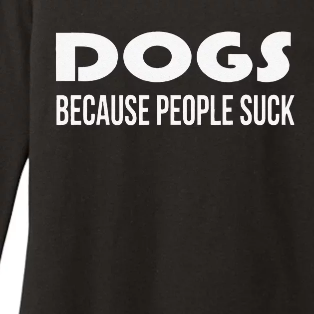 Dogs Because People Suck Funny Animal Dog Lover Gift Womens CVC Long Sleeve Shirt