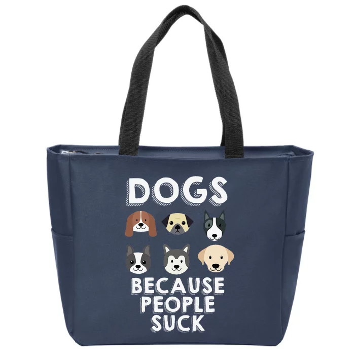 Dogs Because People Suck Pet Dog Lover Funny Buddy Zip Tote Bag