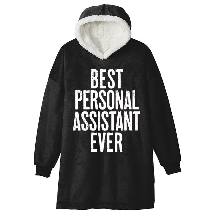 Distressed Best Personal Assistant Ever Hooded Wearable Blanket