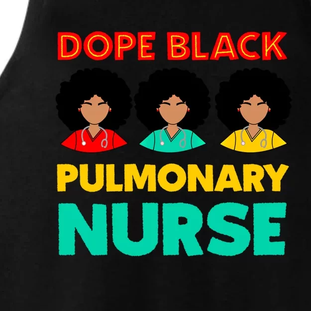 Dope Black Pulmonary Nurse Melanated Black History Nursing Gift Ladies Tri-Blend Wicking Tank