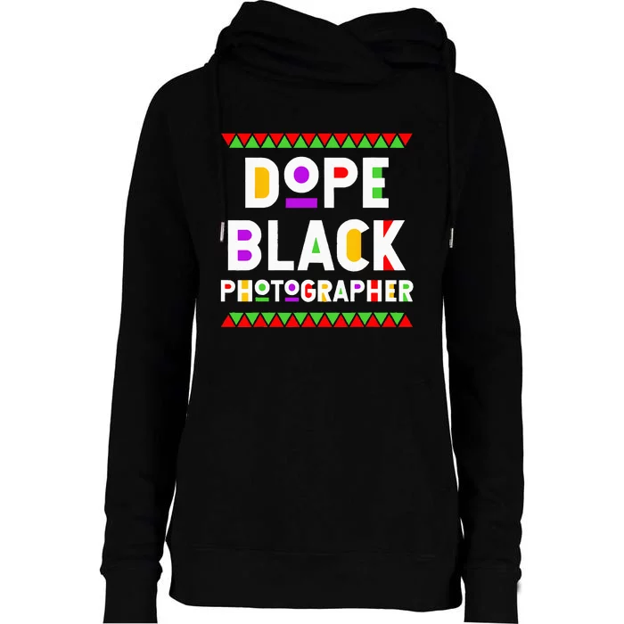 Dope Black Photographer African American Job Proud Womens Funnel Neck Pullover Hood