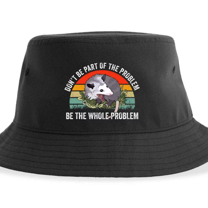 Dont Be Part Of The Problem Be The Problem Possum Funny Sustainable Bucket Hat