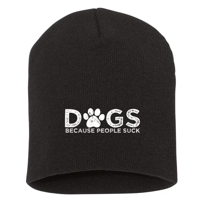 Dogs Because People Suck Short Acrylic Beanie