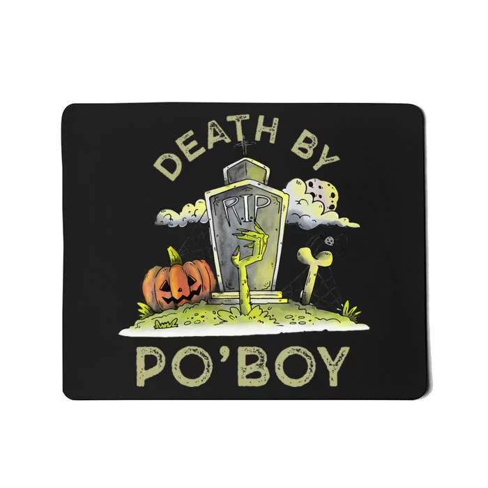 Death By PoBoy Foodie Sandwich Food Lover Louisiana Mousepad