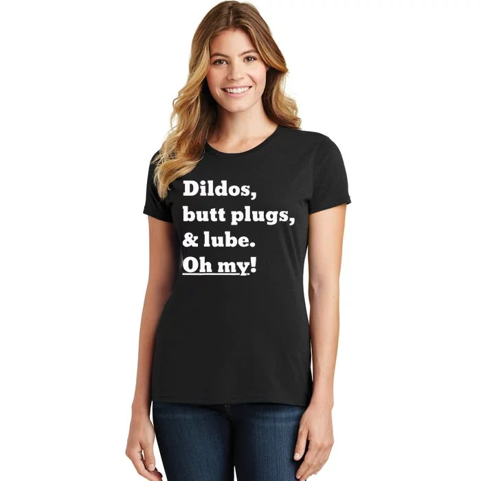 Dildos Butt Plugs And Lube. Oh My! Women's T-Shirt