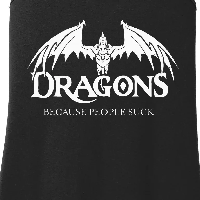 Dragons Because People Suck Dragon Lover Ladies Essential Tank