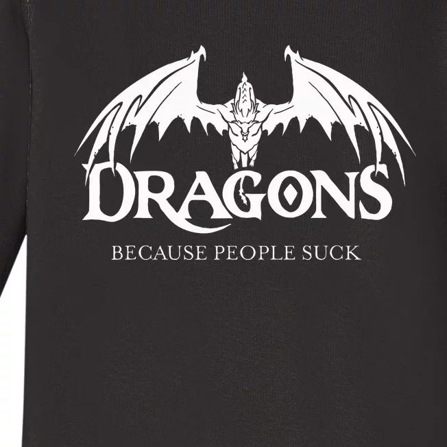 Dragons Because People Suck Dragon Lover Baby Long Sleeve Bodysuit