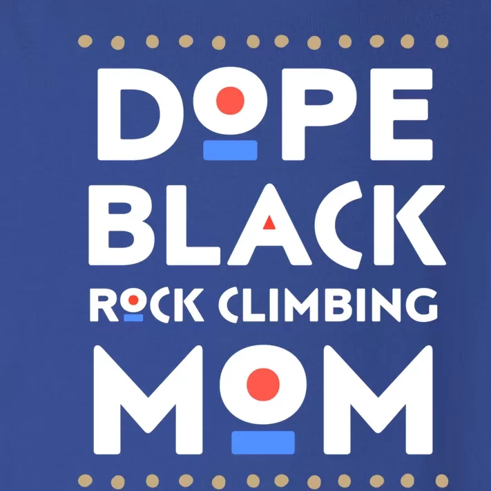 Dope Black Rock Climbing Mom African Hbcu Melanin Sports Gift Toddler Long Sleeve Shirt