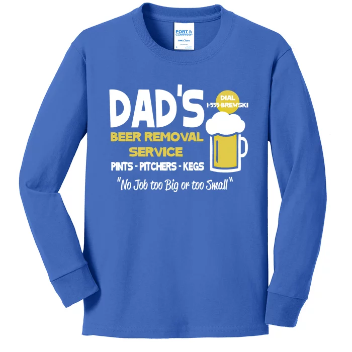 Dad's Beer Removal Service Great Gift Kids Long Sleeve Shirt