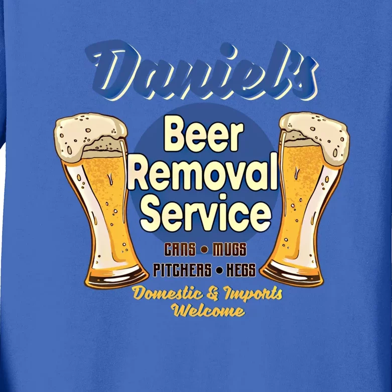 Daniel's Beer Removal Service Funny Party Ing Gift Kids Long Sleeve Shirt