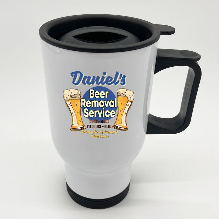 Daniel's Beer Removal Service Funny Party Ing Gift Front & Back Stainless Steel Travel Mug