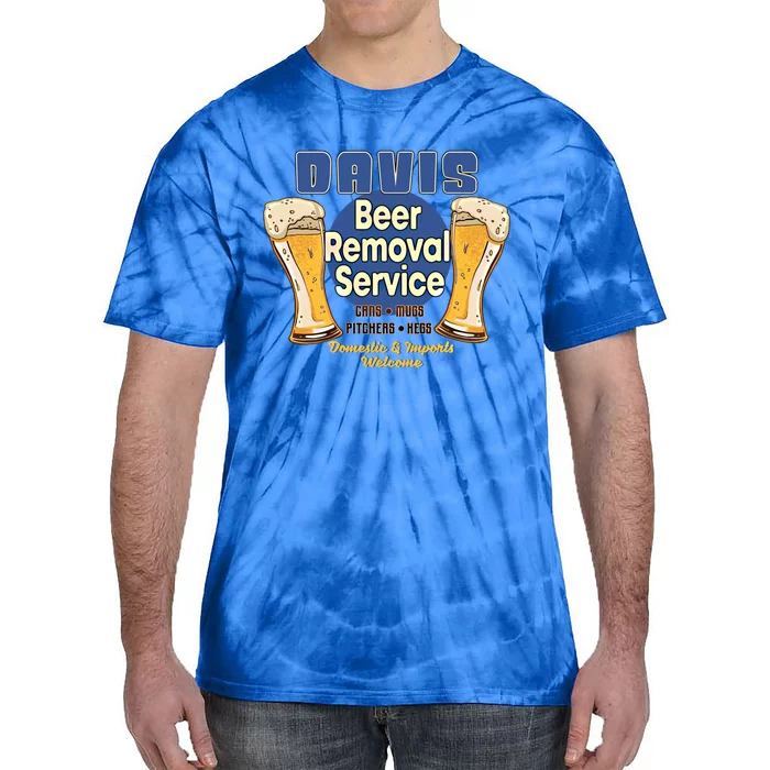 Davis Beer Removal Service Funny Party Ing Gift Tie-Dye T-Shirt