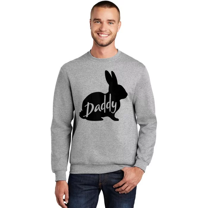 Daddy Bunny Rabbit Father Dad Easter Tall Sweatshirt