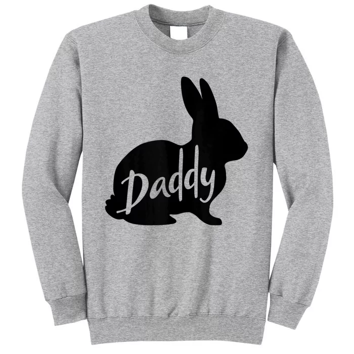 Daddy Bunny Rabbit Father Dad Easter Tall Sweatshirt