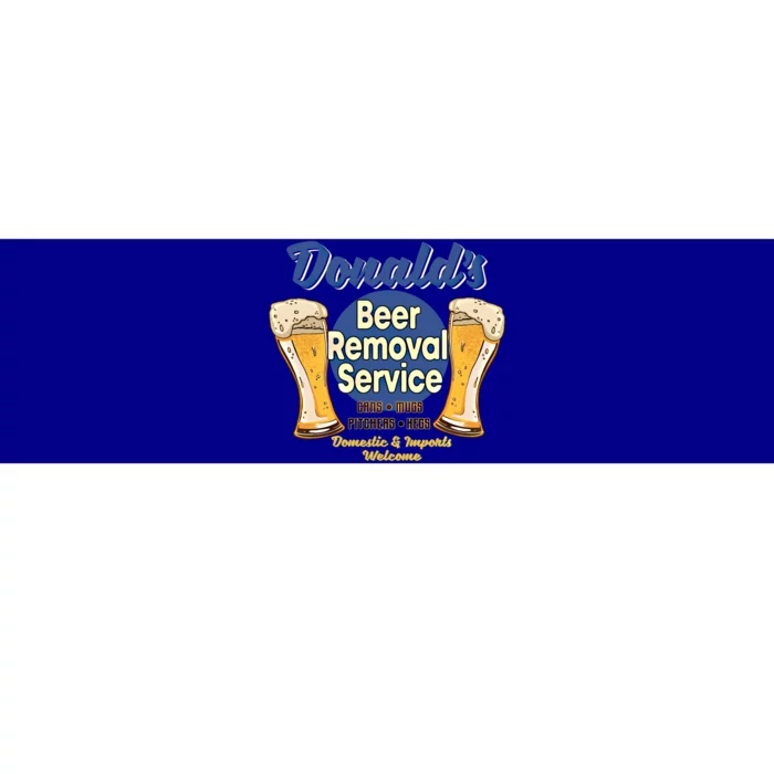 Donald's Beer Removal Service Funny Party Ing Great Gift Bumper Sticker