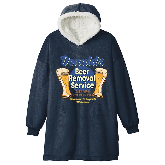 Donald's Beer Removal Service Funny Party Ing Great Gift Hooded Wearable Blanket