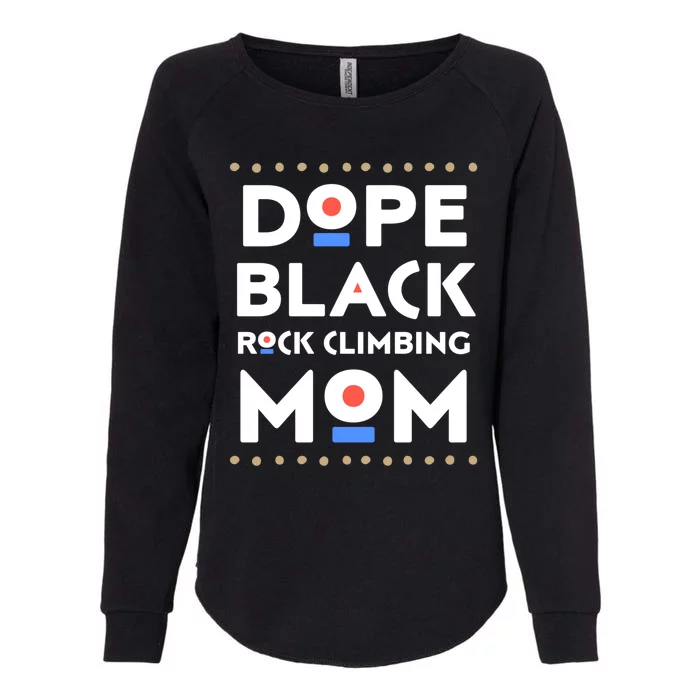 Dope Black Rock Climbing Mom African Hbcu Melanin Sports Gift Womens California Wash Sweatshirt