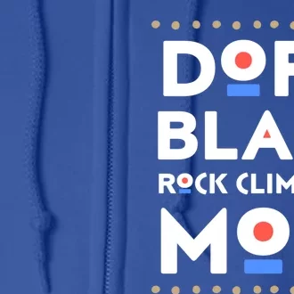 Dope Black Rock Climbing Mom African Hbcu Melanin Sports Gift Full Zip Hoodie