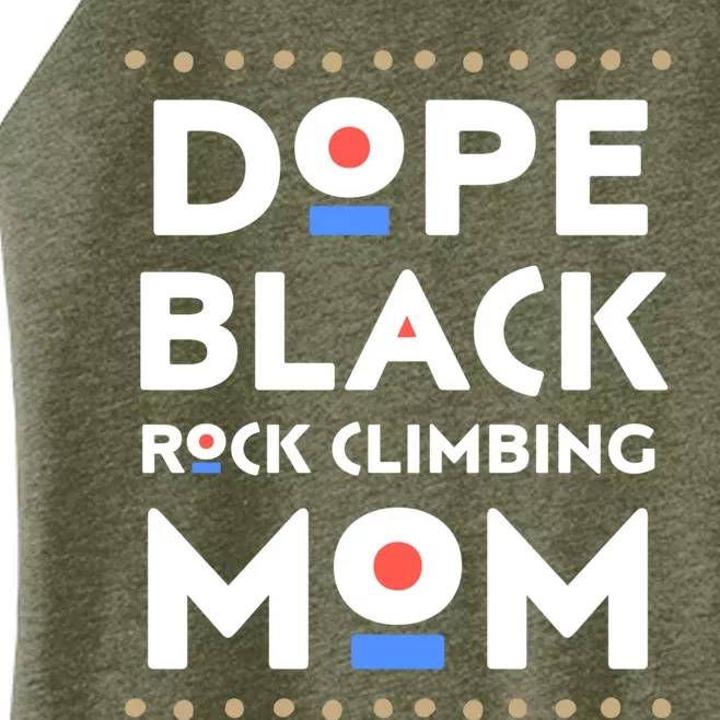 Dope Black Rock Climbing Mom African Hbcu Melanin Sports Gift Women’s Perfect Tri Rocker Tank