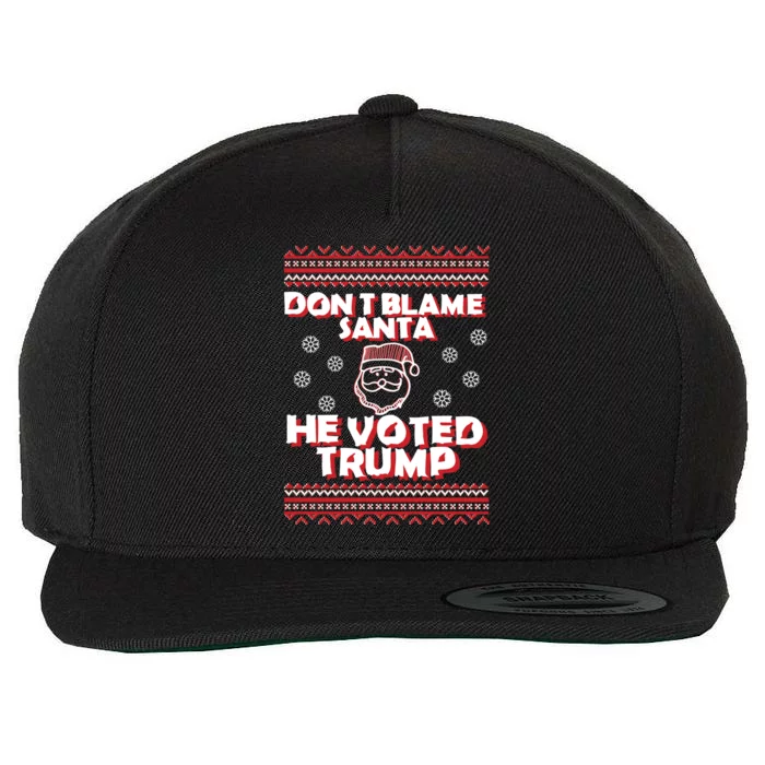 DonT Blame Santa He Voted Trump Christmas Funny Santa Gift Wool Snapback Cap