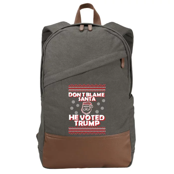 DonT Blame Santa He Voted Trump Christmas Funny Santa Gift Cotton Canvas Backpack