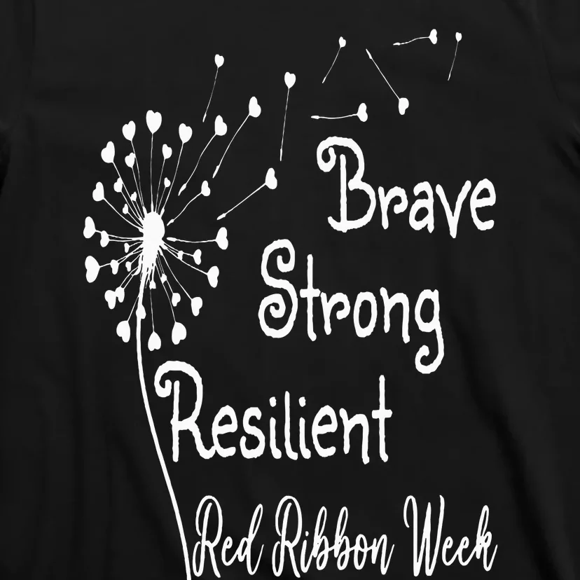 Dandelion Brave Strong Resilient Red Ribbon Week T-Shirt