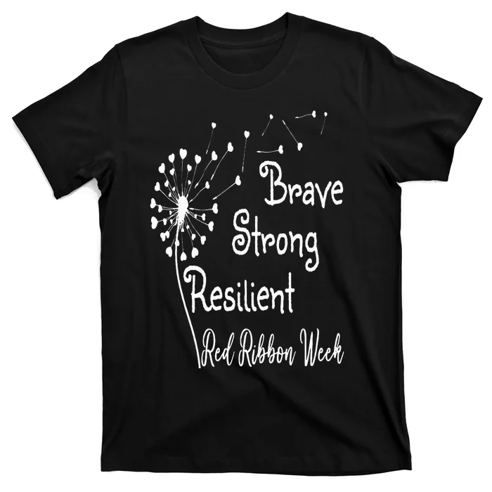 Dandelion Brave Strong Resilient Red Ribbon Week T-Shirt