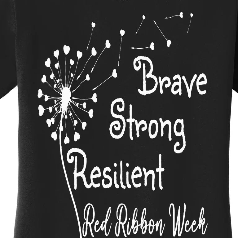 Dandelion Brave Strong Resilient Red Ribbon Week Women's T-Shirt