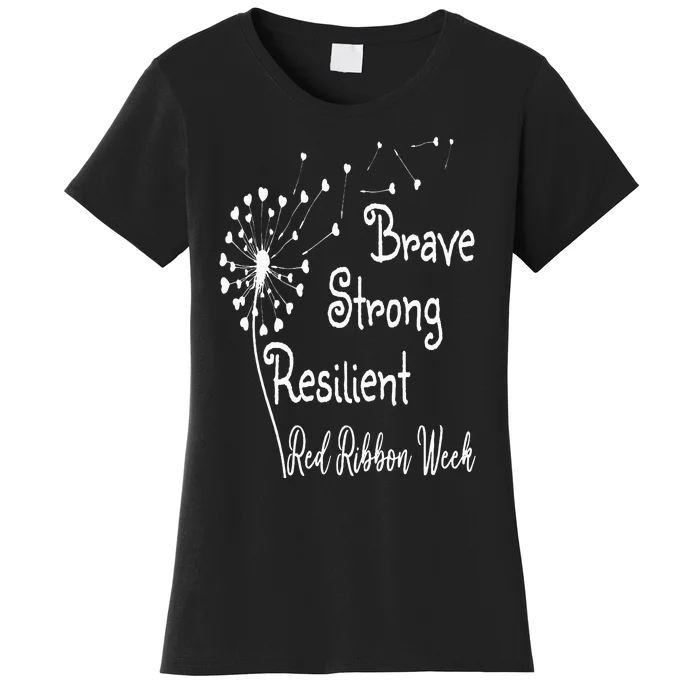 Dandelion Brave Strong Resilient Red Ribbon Week Women's T-Shirt