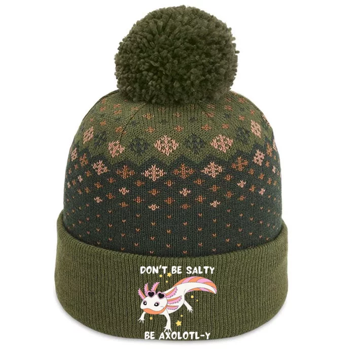 Dont Be Salty Be Axolotly Funny Cute Axolotl Lovers The Baniff Cuffed Pom Beanie