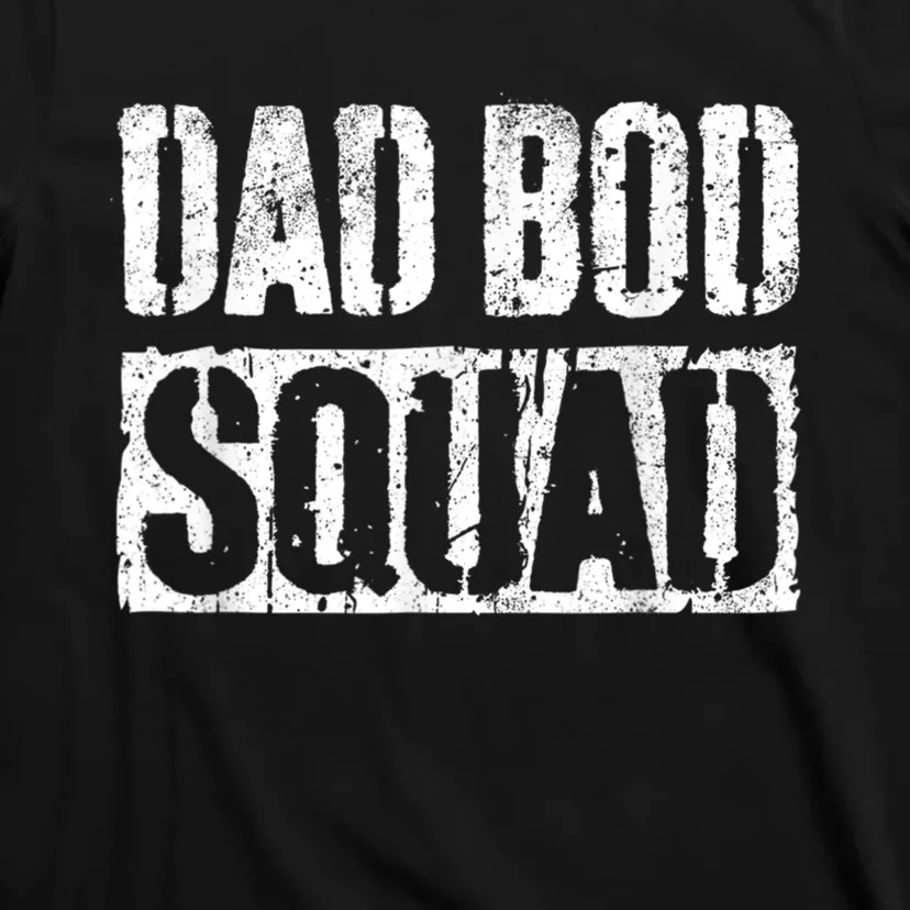 Dad Bod Squad Dad Figure Joke Humor Funny Father’s Dayshirt T-Shirt