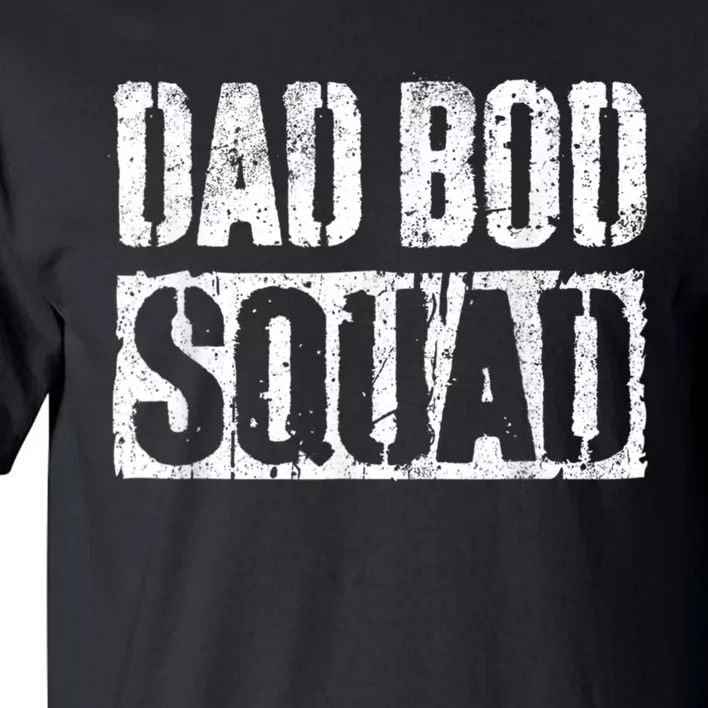 Dad Bod Squad Dad Figure Joke Humor Funny Father’s Dayshirt Tall T-Shirt