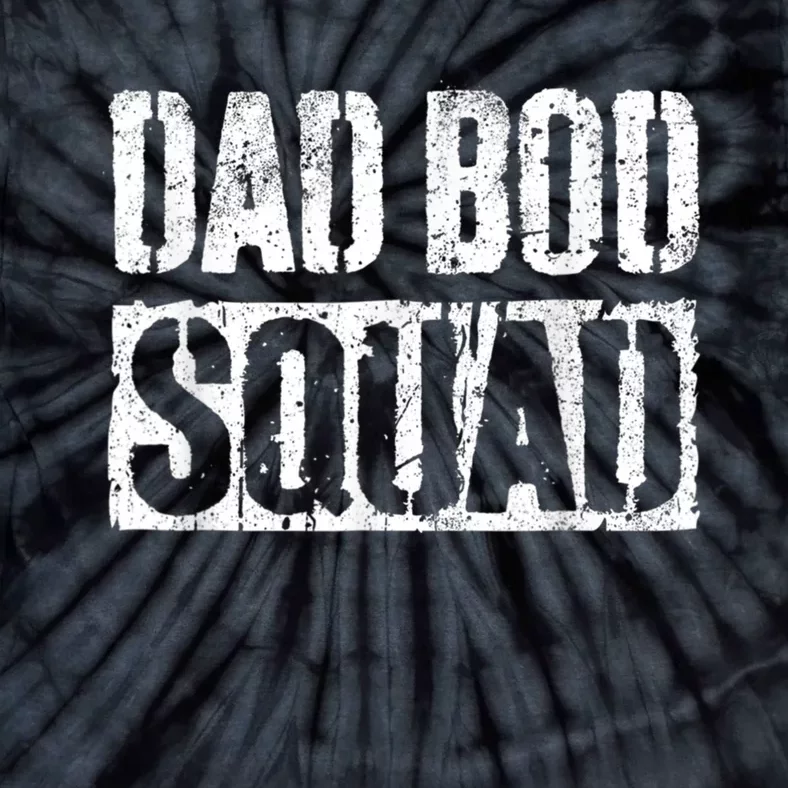 Dad Bod Squad Dad Figure Joke Humor Funny Father’s Dayshirt Tie-Dye T-Shirt