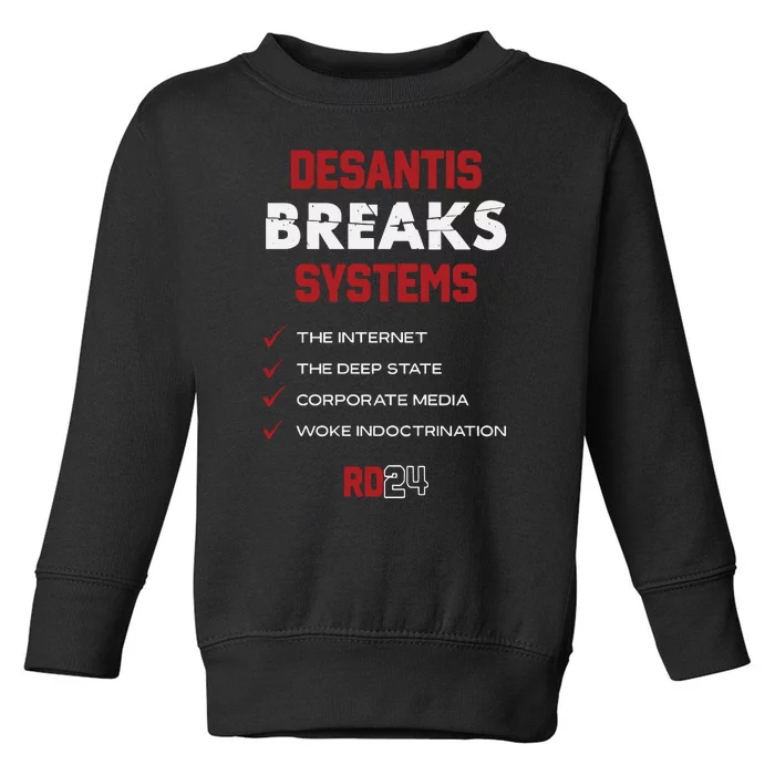 Desantis Breaks Systems The Internet The Deep State Corporate Media Woke Toddler Sweatshirt