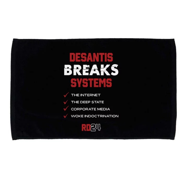 Desantis Breaks Systems The Internet The Deep State Corporate Media Woke Microfiber Hand Towel