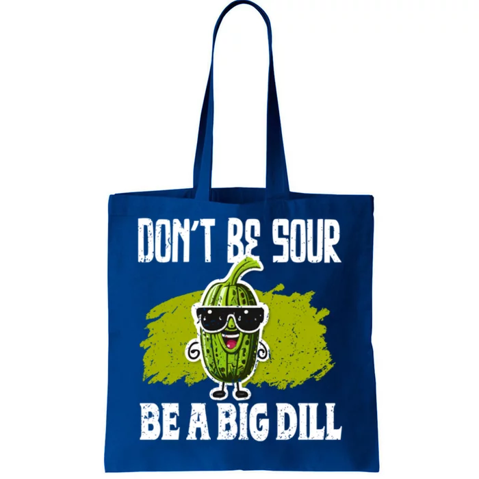 DonT Be Sour Be A Big Dill Pickles Lover Gift Tote Bag