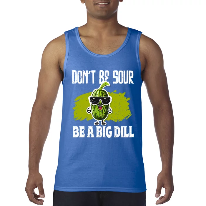 DonT Be Sour Be A Big Dill Pickles Lover Gift Tank Top