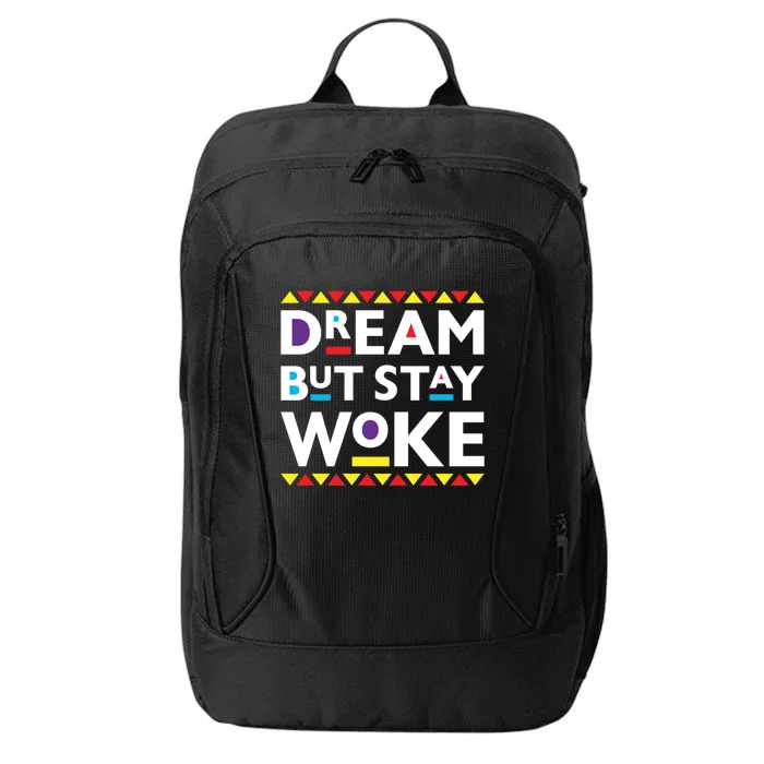 Dream But Stay Woke Black History Month African Pride Design Gift City Backpack