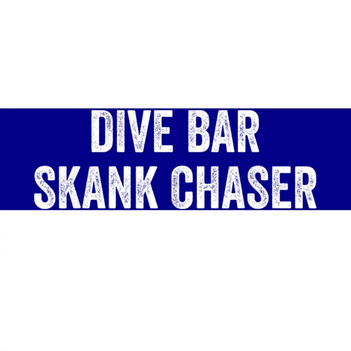 Dive Bar Skank Chaser Bumper Sticker